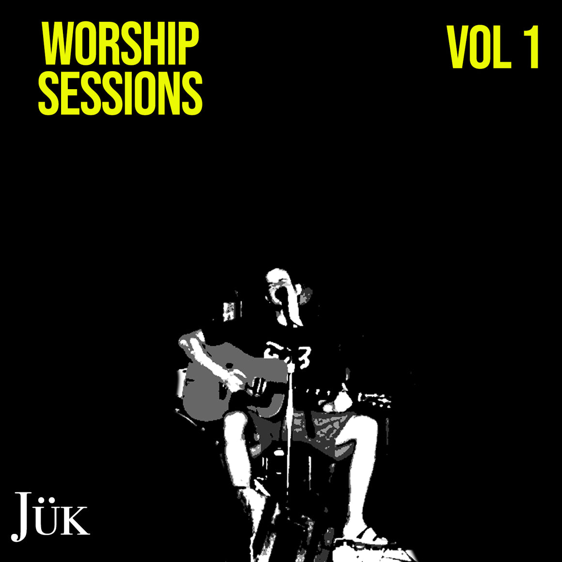 Worship Sessions Vol. 1 (Digital Worship Album By Jük) **LINK BELOW**